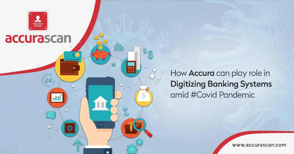 How Accura can play Role in Digitizing Banking Systems amid #Covid Pandemic