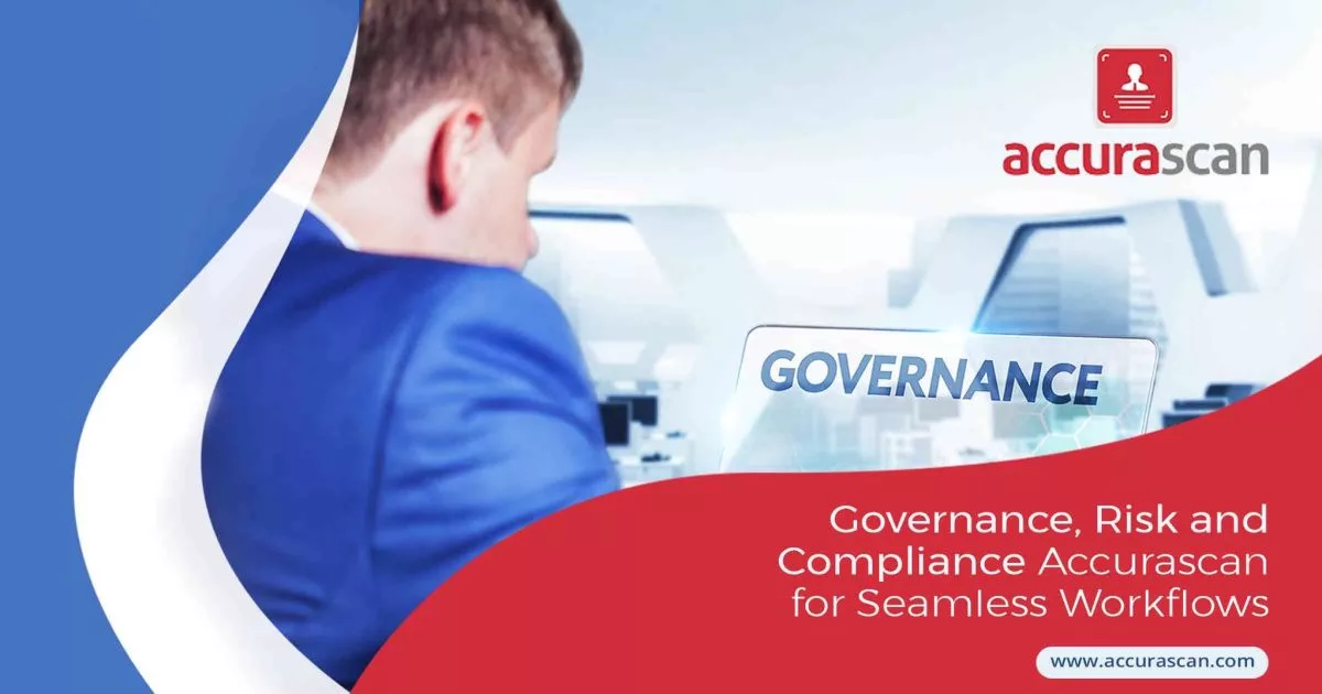 Governance, Risk and Compliance — Accurascan for Seamless Workflows