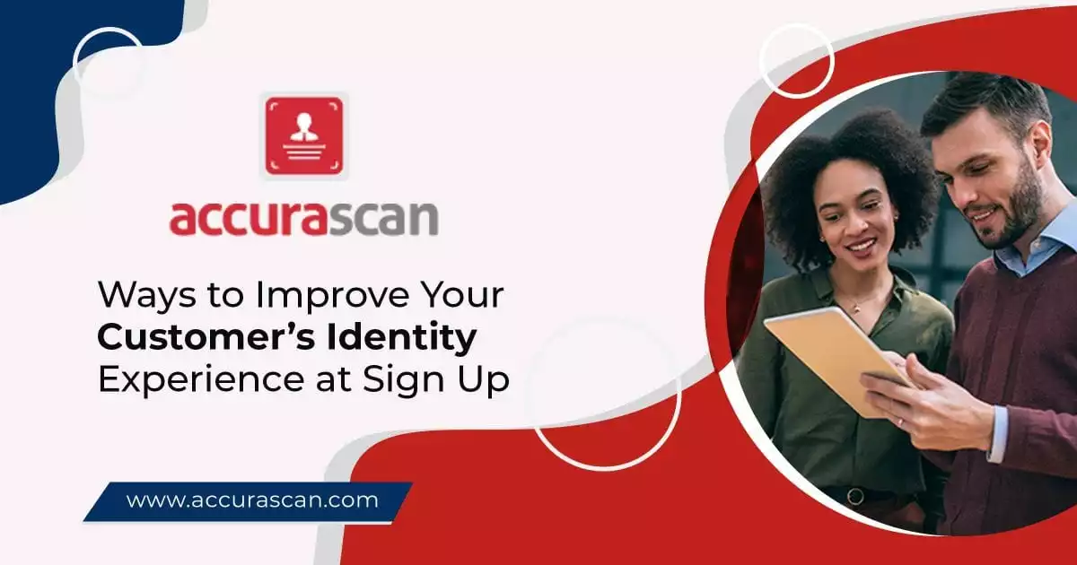 Here’s How You Can Improve Your Customer’s Identity Experience At Sign Up