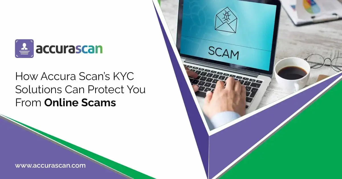 How Accura Scan’s KYC Solutions Can Protect From Online Scams