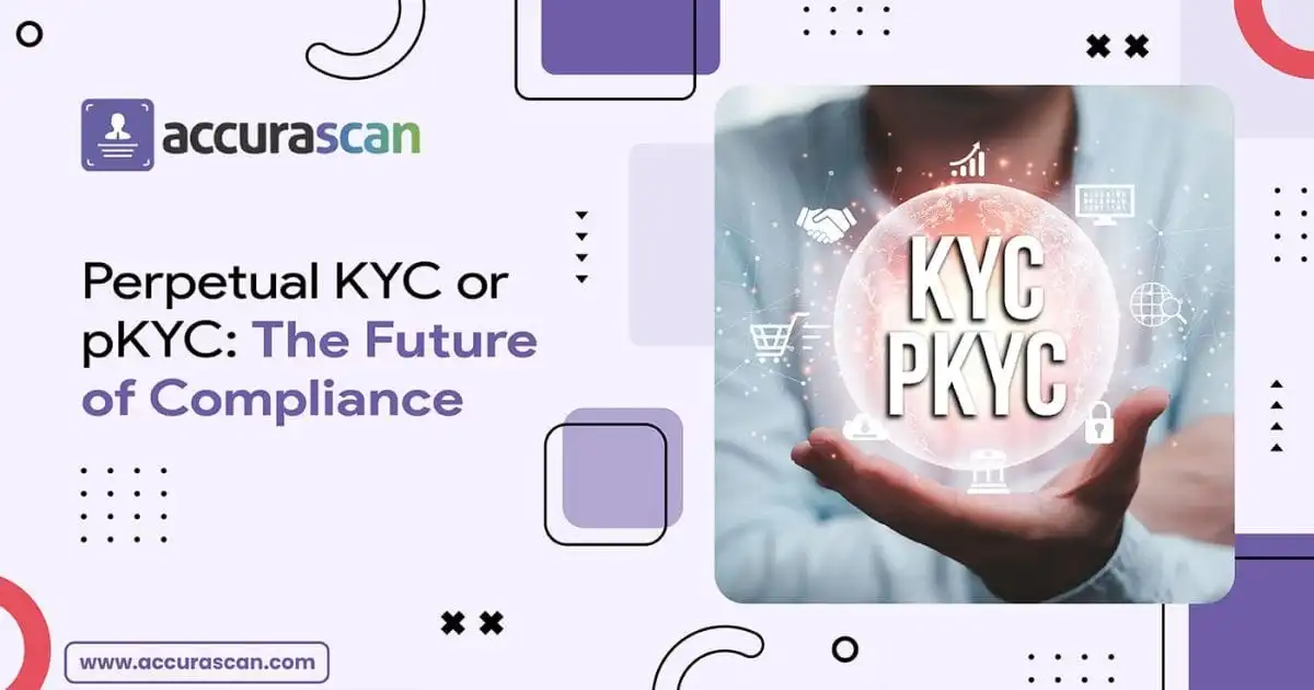 Perpetual KYC or pKYC – The Future of Compliance