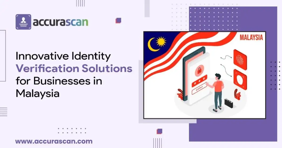 Innovative Identity Verification Solutions for Businesses in Malaysia