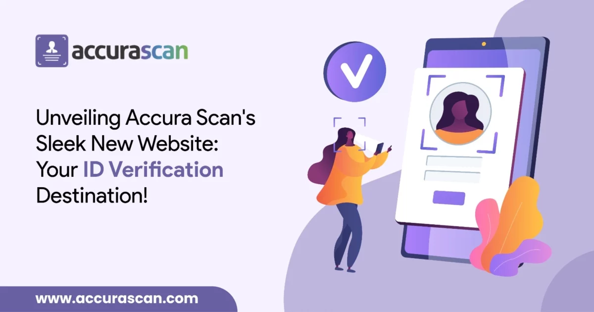 Unveiling Accura Scan's Sleek New Website: Your ID Verification Destination!