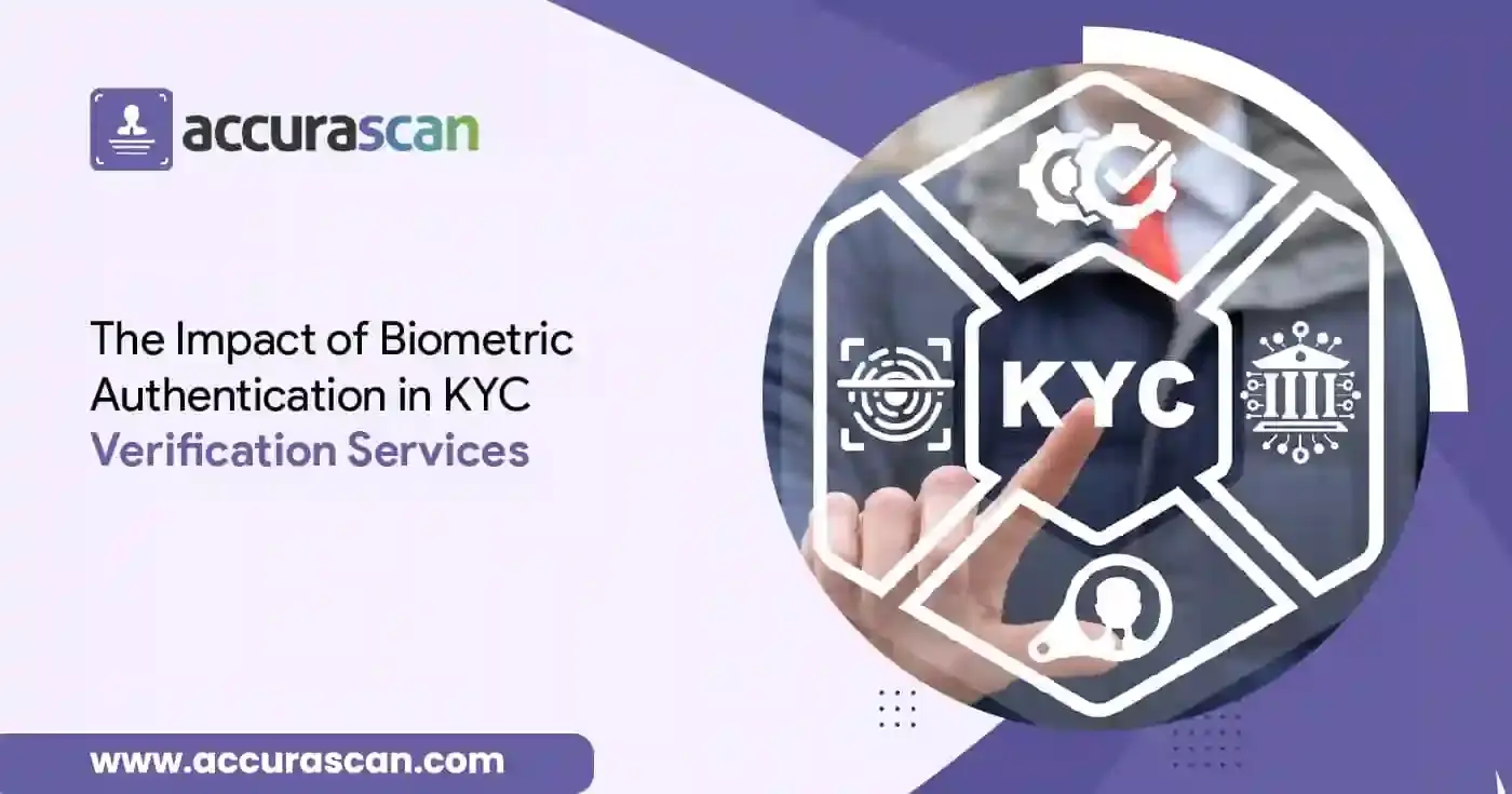The Impact of Biometric Authentication in KYC Verification Services