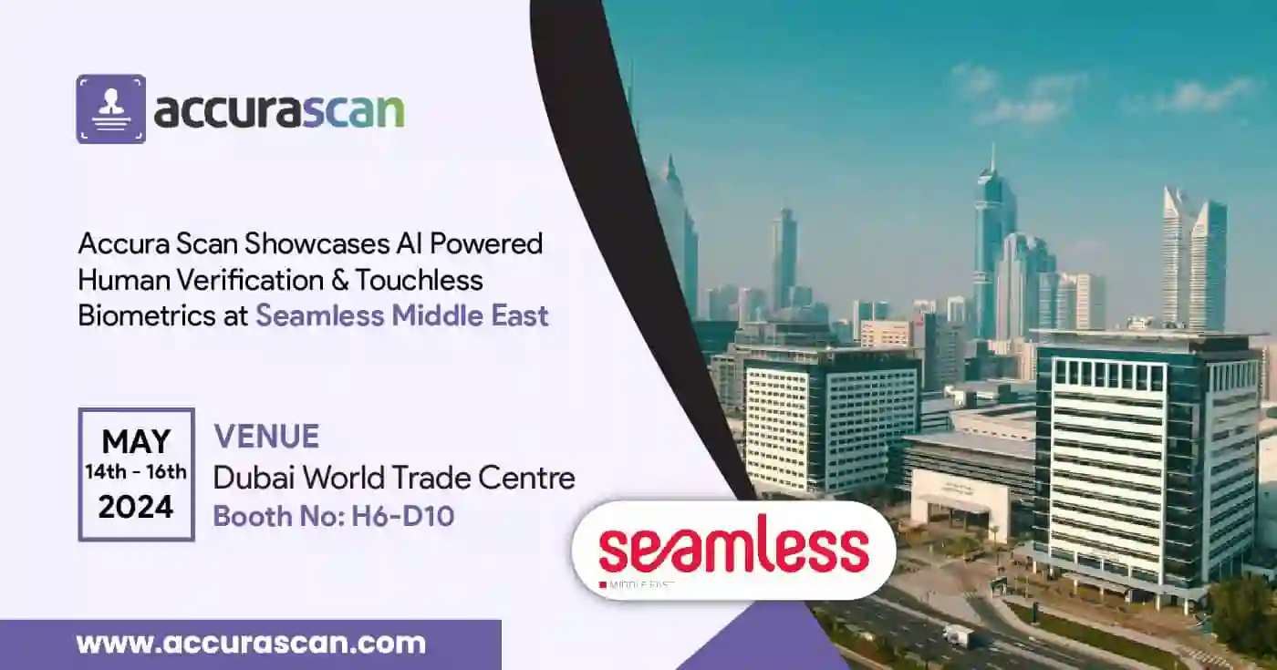 Accura Scan Showcases AI-Powered Human Verification & Touchless Biometrics at Seamless Middle East