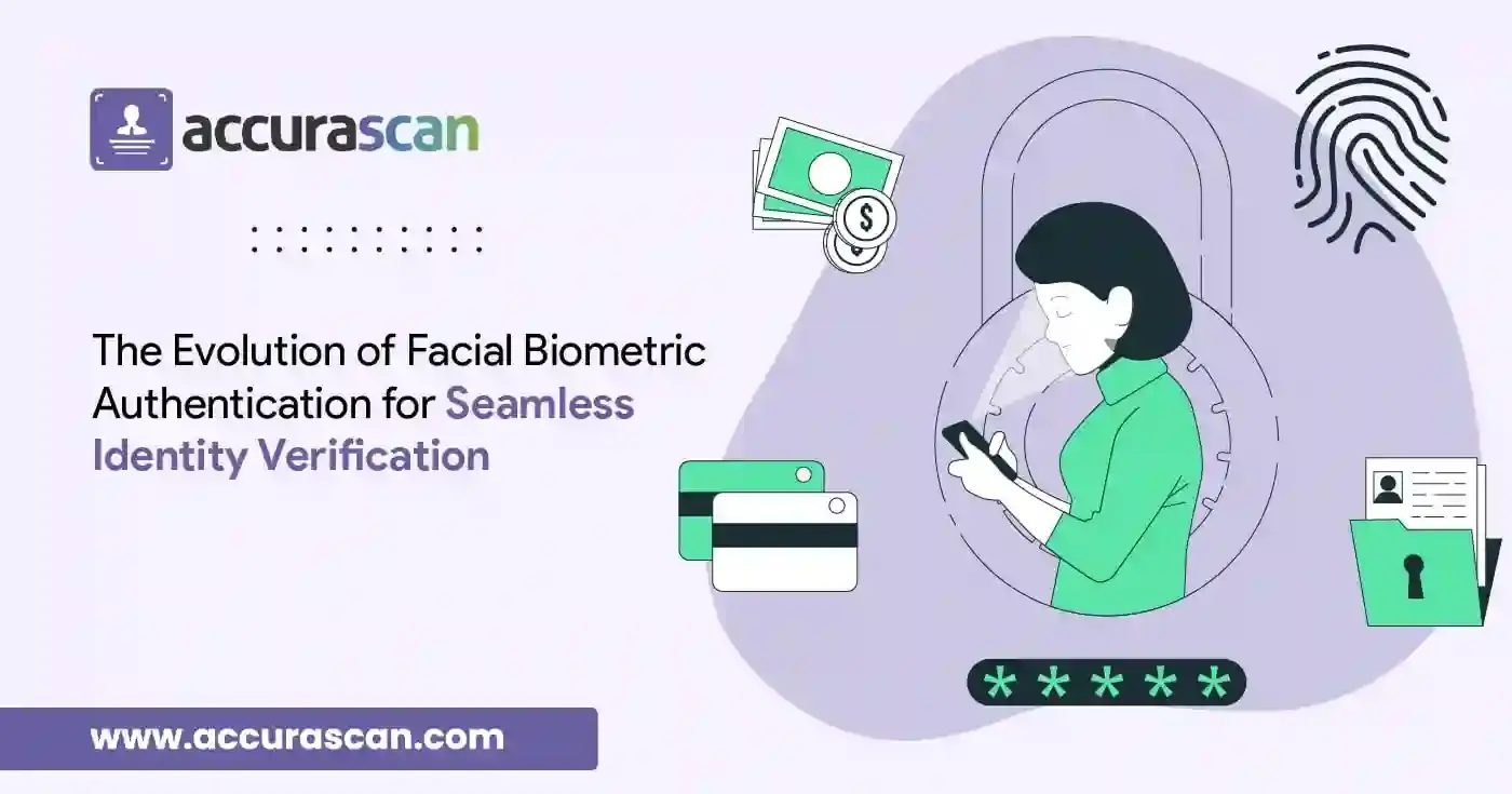 The Evolution of Facial Biometric Authentication for Seamless Identity Verification